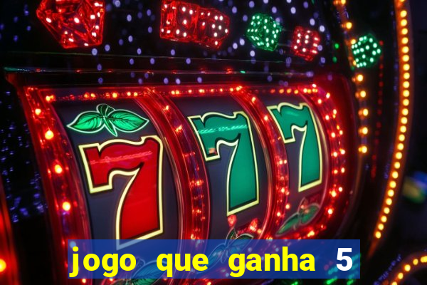 jogo que ganha 5 reais no cadastro